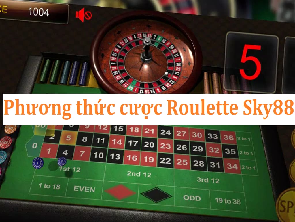 Tham khảo phương thức đặt cược điển hình với Roulette online của Sky88 